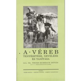   A véreb tenyésztése, nevelése és tanítása - Dr. Thrun-Rumbach István