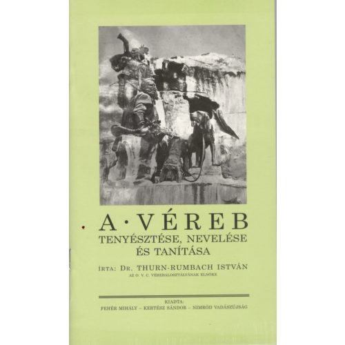 A véreb tenyésztése, nevelése és tanítása - Dr. Thrun-Rumbach István