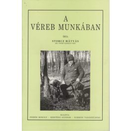 A véreb munkában - Storcz Mátyás