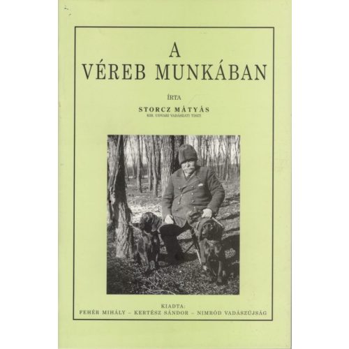 A véreb munkában - Storcz Mátyás