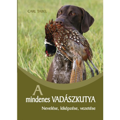 A mindenes vadászkutya - Carl Tabel