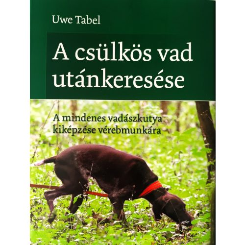 A csülkös vad utánkeresése - Uwe Tabel